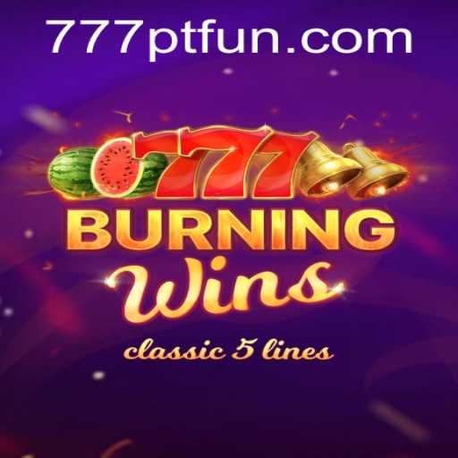 Explore the Thrills of Burning Wins 777PT